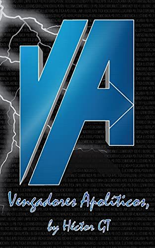 La corrupción política ve su fin gracias a los 'Vengadores Apolíticos', la nueva novela de by Héctor GT