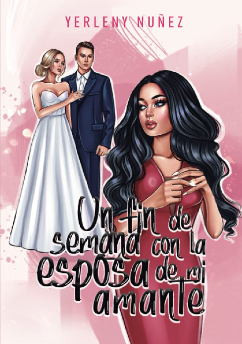 ¿Esposa o amante? Yerleny Nuñez explora este conflicto en 'Un fin de semana con la esposa de mi amante'