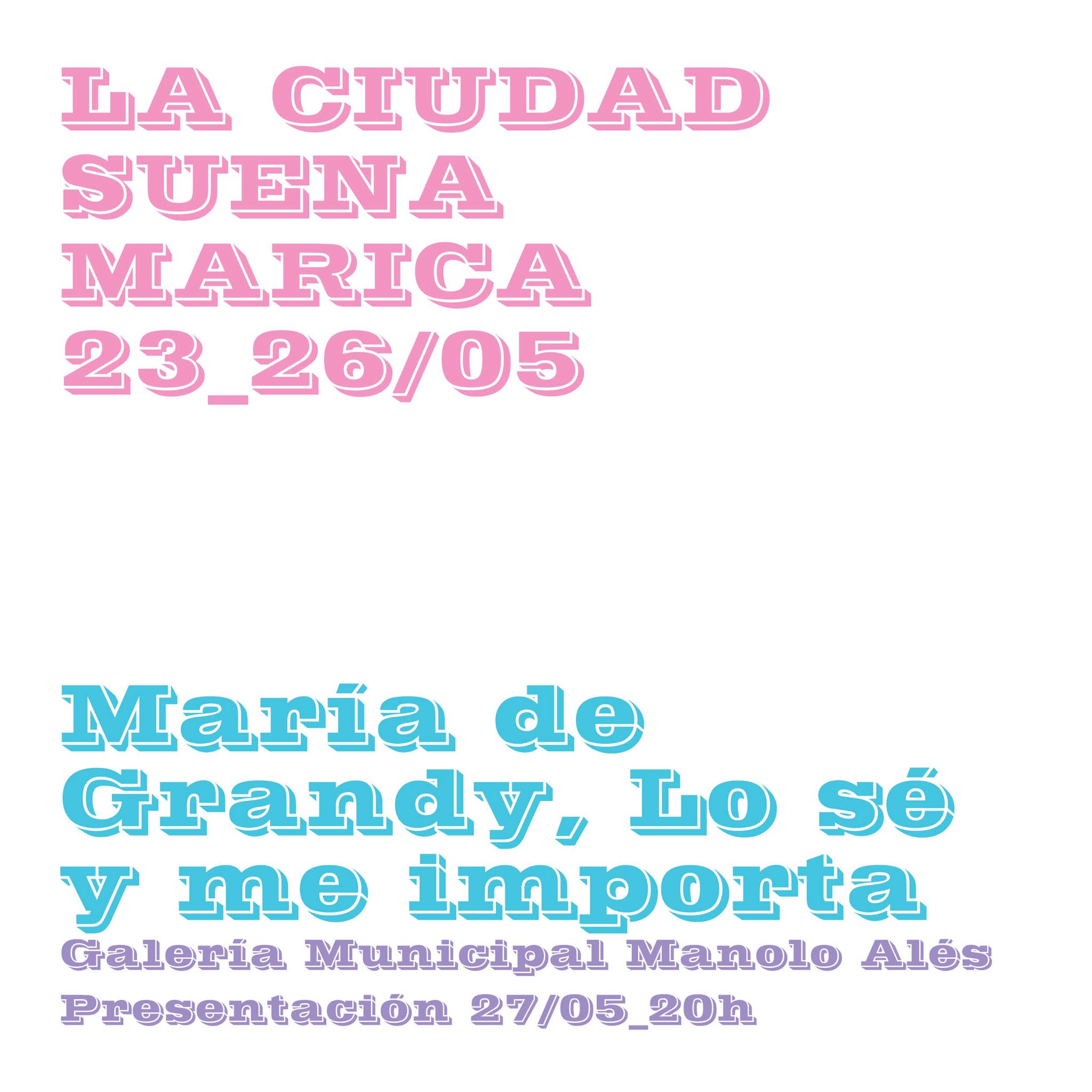 María de Grandy y Lo Sé y me Importa  participan esta semana  en el proyecto Una idea de paisaje con ‘La ciudad suena marica’