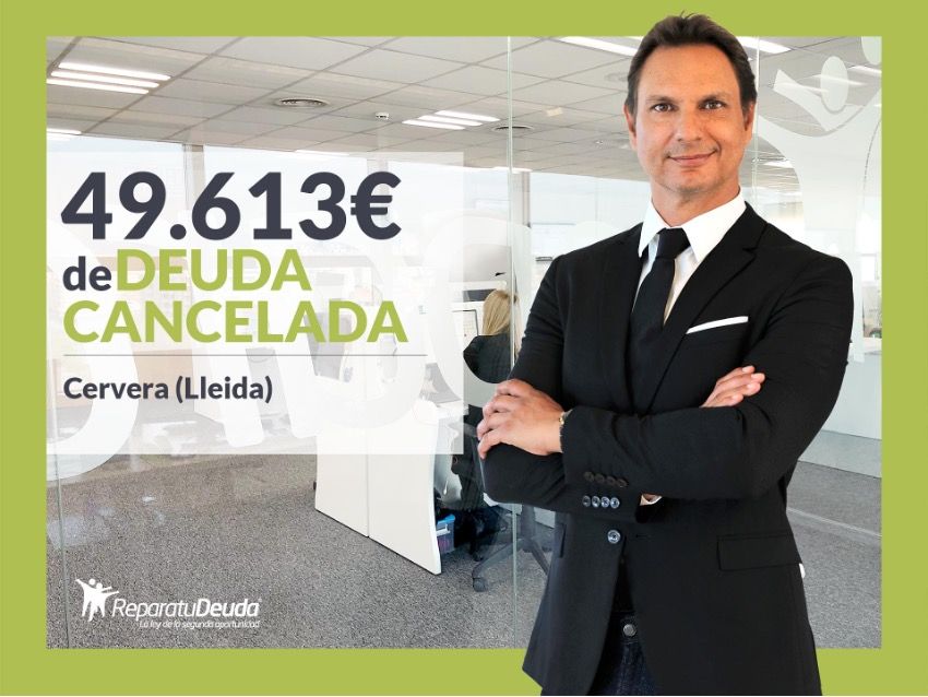 Repara tu Deuda Abogados cancela 49.613€ en Cervera (Lleida) con la Ley de Segunda Oportunidad