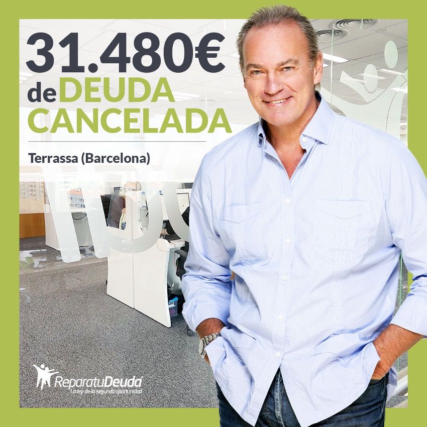 Repara tu Deuda Abogados cancela 31.480€ en Terrassa (Barcelona) con la Ley de Segunda Oportunidad