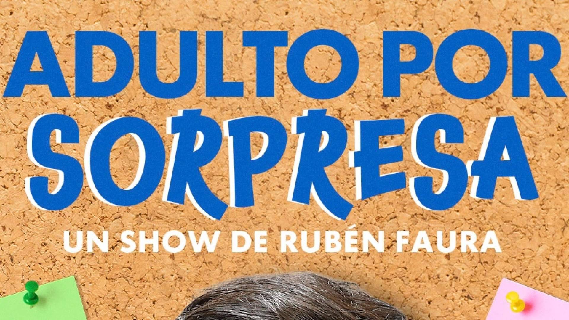 'Adulto por sorpresa', el nuevo espectáculo de Rubén Faura sobre sobrevivir a la vida adulta